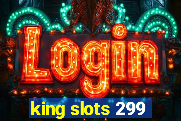 king slots 299